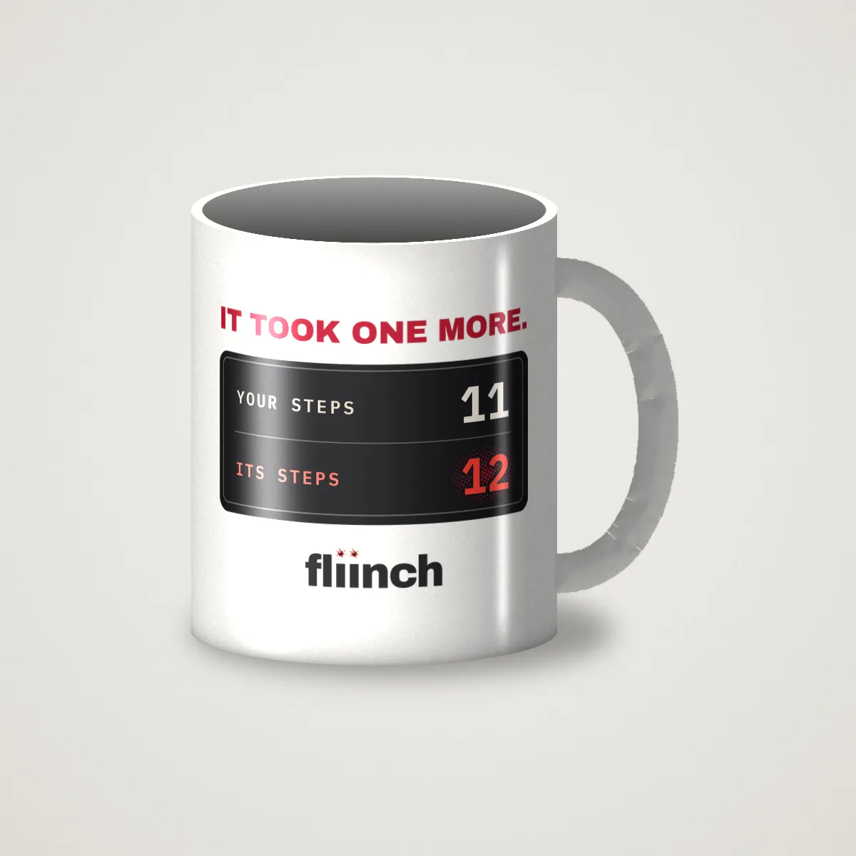 IT TOOK ONE MORE. Mug in White, front